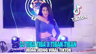 DJ TIBA TIBA X TIBAN TIBAN JEDAG JEDUG TIKTOK VIRAL 2022