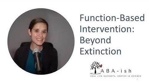 More ABA than ish: Function-based Intervention Beyond Extinction