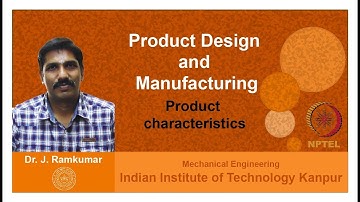 Lecture 05. Product Characteristics, Dr. Janakarajan Ramkumar