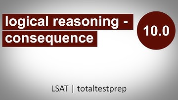 10.00 - Logical Reasoning - Consequence Argument Question Types