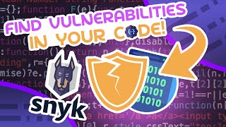 Find Vulnerabilities In Your Code With Snyk