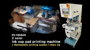 2 color ink cup pad printing machine+ thermostatic printing system/rotary jig-【FineCause】-FC-162ACC
