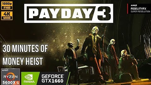 PAYDAY 3 👽 | Ryzen 5 5600X | GTX 1660 | 16GB Ram | PC Gameplay & Benchmark |