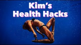 Kim's Health Hacks