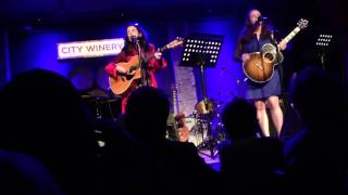 "For No One" Lucy Wainwright Roche & Suzzy Roche @ The City Winery,NYC 4-19-2013