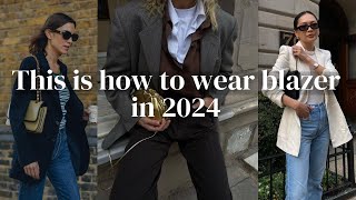 Best ways to wear a blazer in 2024  fashion tips + trendy blazer styles