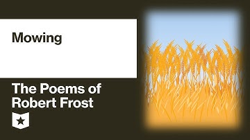 The Poems of Robert Frost | Mowing