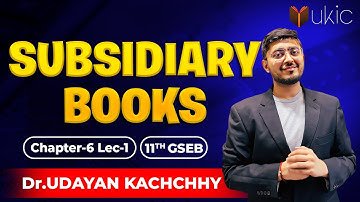 11th GSEB Accounts Chapter-6 | Lec-1 | Subsidiary Books | 25-26 | UKIC | Dr. Udayan Kachchhy
