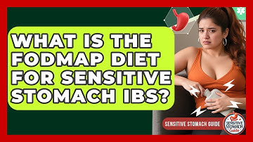 What Is The FODMAP Diet For Sensitive Stomach IBS? - Sensitive Stomach Guide