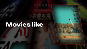 50 Movies and Tv shows like Asteroid City (2023 film)