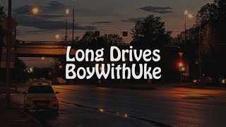 BoyWithUke - Long Drives (Lyrics)