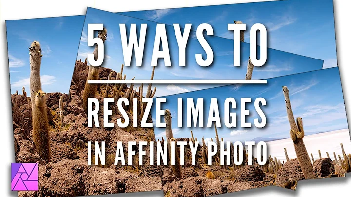 Five Ways to Resize Images in Affinity Photo