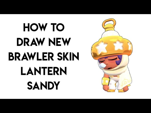 How To Draw New Brawler Skin Lantern Sandy Brawl Stars Step By Step Youtube - lantern sandy skin brawl stars