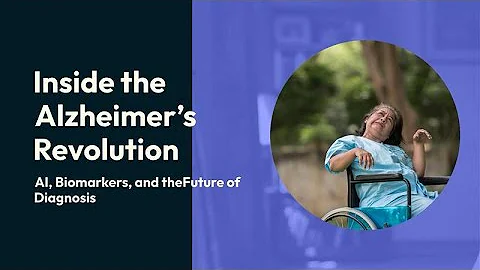 Inside the Alzheimer’s Revolution: AI, Biomarkers, and the Future of Diagnosis