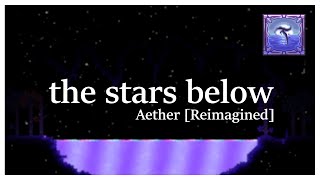 Terrawaves [Rescored] - the stars below - Aether (Reimagined)
