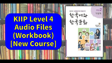 KIIP Level 4 Workbook Full Audio [New Course] | 사회통합프로그램 4단계 익힘책 오디오 모음 [4K]
