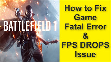 How to Fix Battlefield 1 Game Fatal Error & Game FPS DROPS Issue 2025