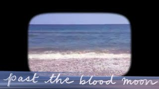 past the blood moon // original song