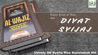 Kajian Kitab Al Wajiz : Bab Diyaj Syijaj -   Ustadz DR Syafiq Riza Basalamah MA