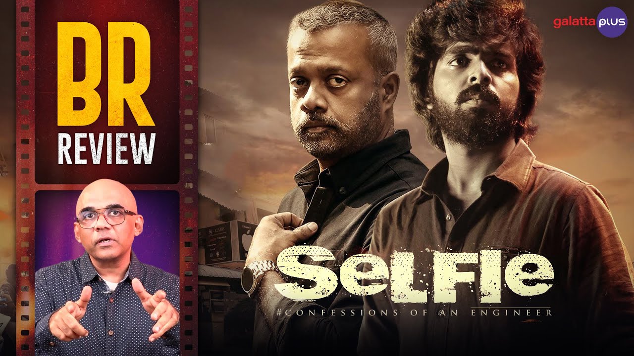 Selfie Movie Review By Baradwaj Rangan | Mathi Maran | G.V. Prakash Kumar | Gautham Vasudev Menon