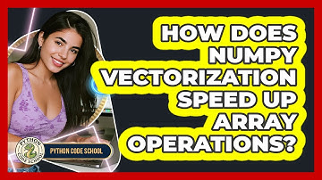 How Does NumPy Vectorization Speed Up Array Operations? - Python Code School