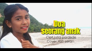 Doa seorang anak,cover by.yati seran