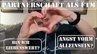 Beziehung & Partnersuche als Transmann - Angst vorm Alleinsein| Selbsthass & Selbstzweifel |LUCA FTM