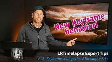 LRTimelapse Expert Tips #13 - Keyframe changes in LRTimelapse 7.4+