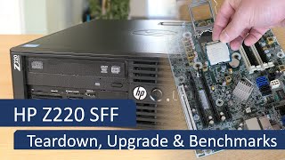 HP Z220 SFF - Teardown, Upgrade and Benchmarks