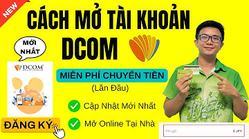 Cách Mở Tài Khoản Dcom Online Chuyển Tiền Từ Nhật Về Việt Nam Mới Nhất ✅