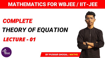 Theory of Equation class 11 in Bengali | Introduction | Lecture 01 | WBJEE/IIT-JEE/CBSE/WBCHSE