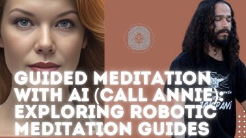 Guided Meditation with AI Call Annie: Exploring Robotic Meditation Guides