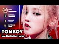 (G)I-DLE - TOMBOY (Line Distribution + Lyrics Karaoke) PATREON REQUESTED