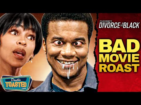 TYLER PERRY S DIVORCE IN THE BLACK BAD MOVIE REVIEW Double Toasted 