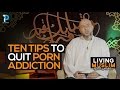 How To FINALLY Quit Porn Addiction (10 Tips) | Wael Ibrahim