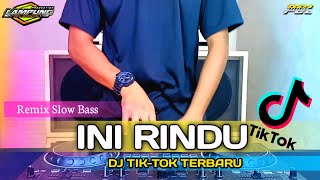 DJ INI RINDU FULL BASS VIRAL TIK-TOK TERBARU | BURUNG KATAKAN PADANYA AKU RINDU