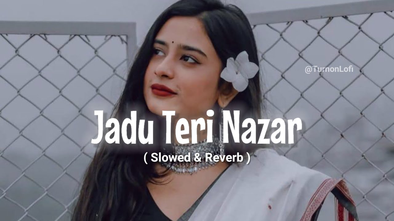 Jadu Teri Nazar   Slowed  Reverb  Udit Narayan  Tu hai meri kiran song Lofi Version  90s LoFi