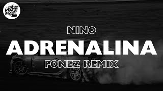 Nino - Adrenalina (FONEZ REMIX)