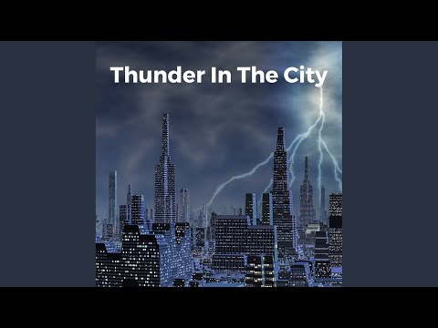 Thunder in the City Pt 13
