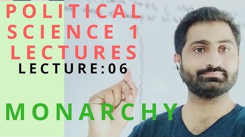 What is monarchy government|| Political Science 1 || free online||Lecture 6||For CSS/PMS
