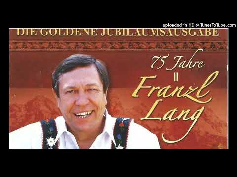 Franzl Lang- Das Kufsteiner Lied - Die Perle Tirols