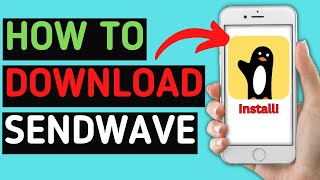 How to download And Install Sendwave | Send Money App | Latest Tutorial