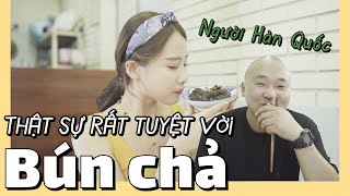 Người Hàn Quốc hoàn toàn mê mẩn..Món ăn ngon nhất mình từng ăn ở Việt Nam! Bún chả