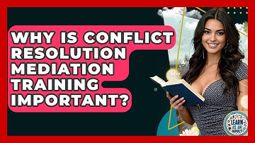 Why Is Conflict Resolution Mediation Training Important? - Learn As An Adult