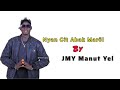 JMY Manut Yel New Song Nyan Cit Abak Maröl Southsudanmusic Foryoupageviral 