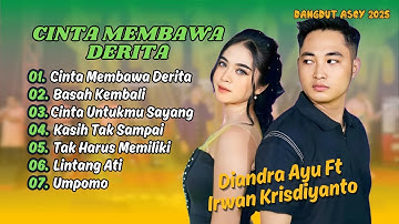 DIANDRA AYU FT IRWAN KRISDIYANTO | CINTA MEMBAWA DERITA | BASAH KEMBALI | DANGDUT ASOY 2025