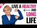 How to Live a LONG and HEALTHY Life