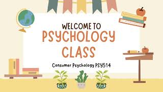 Consumer Psychology PSY514 easy lectures by Eisha Khan Lecture 1