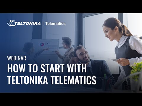 Teltonika Webinar: How To Start With Teltonika Telematics