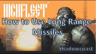How to Use Long Range Missiles (including Nuclear) in Highfleet!